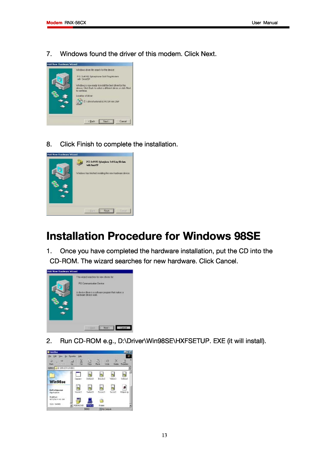 Rosewill RNX-56CX Installation Procedure for Windows 98SE, Windows found the driver of this modem. Click Next, User Manual 