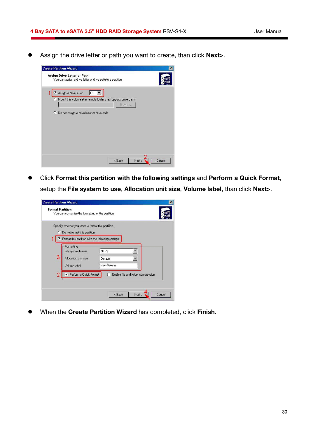 Rosewill RSV-S4-X user manual When the Create Partition Wizard has completed, click Finish 