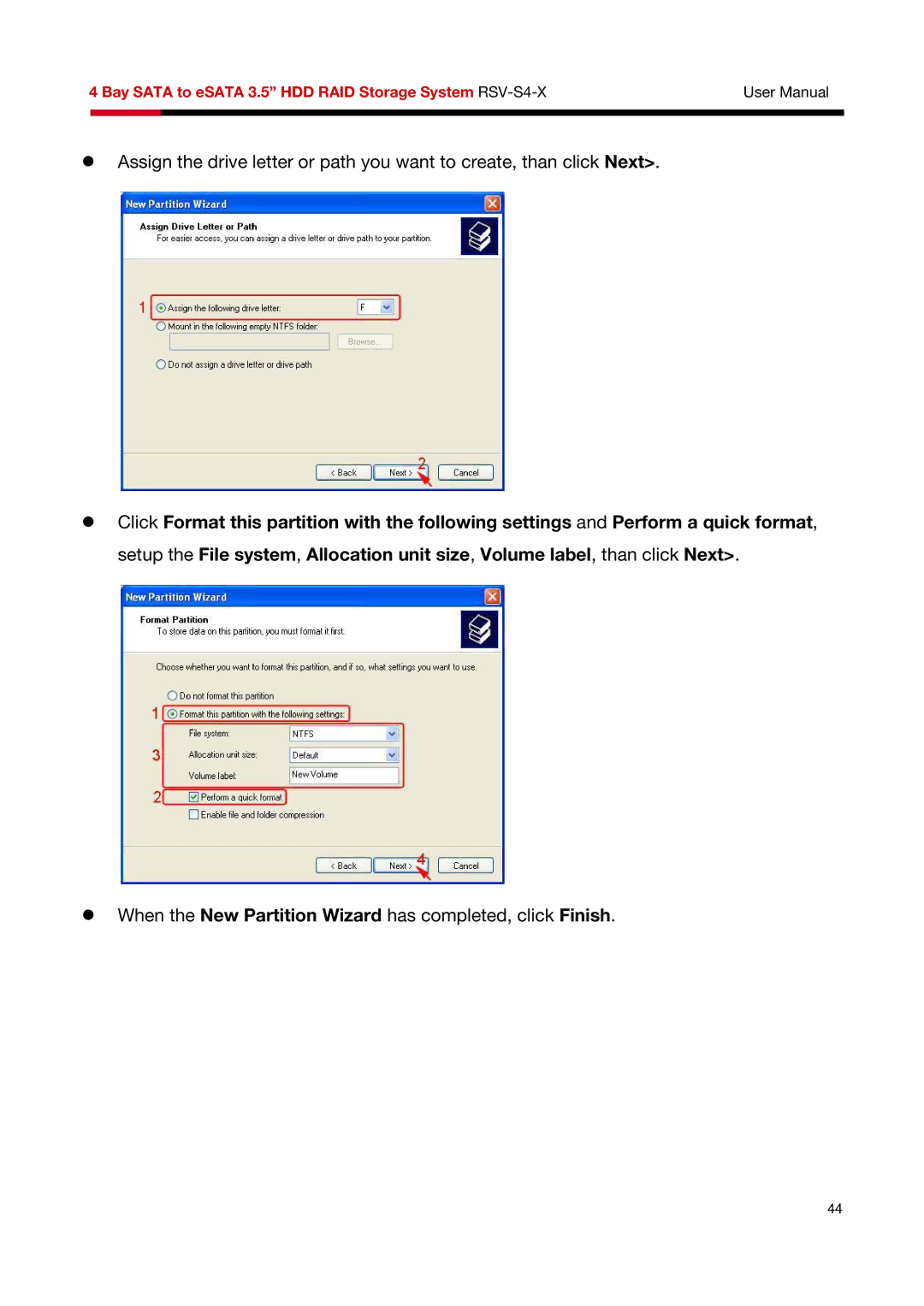 Rosewill RSV-S4-X user manual When the New Partition Wizard has completed, click Finish 