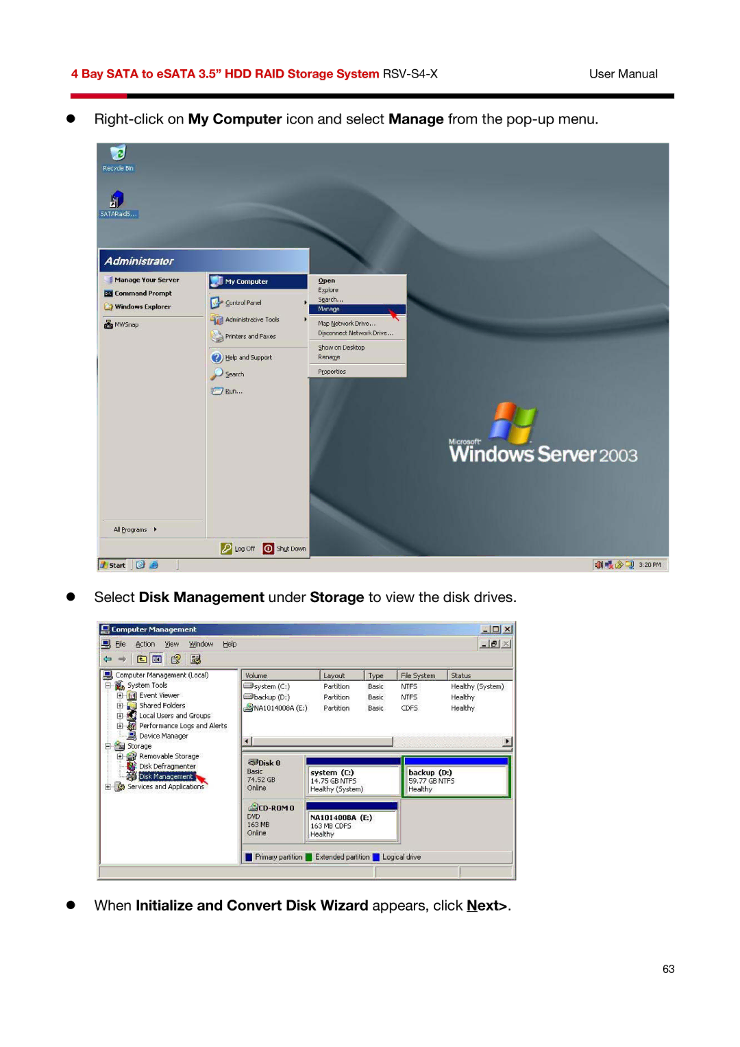 Rosewill RSV-S4-X user manual When Initialize and Convert Disk Wizard appears, click Next 