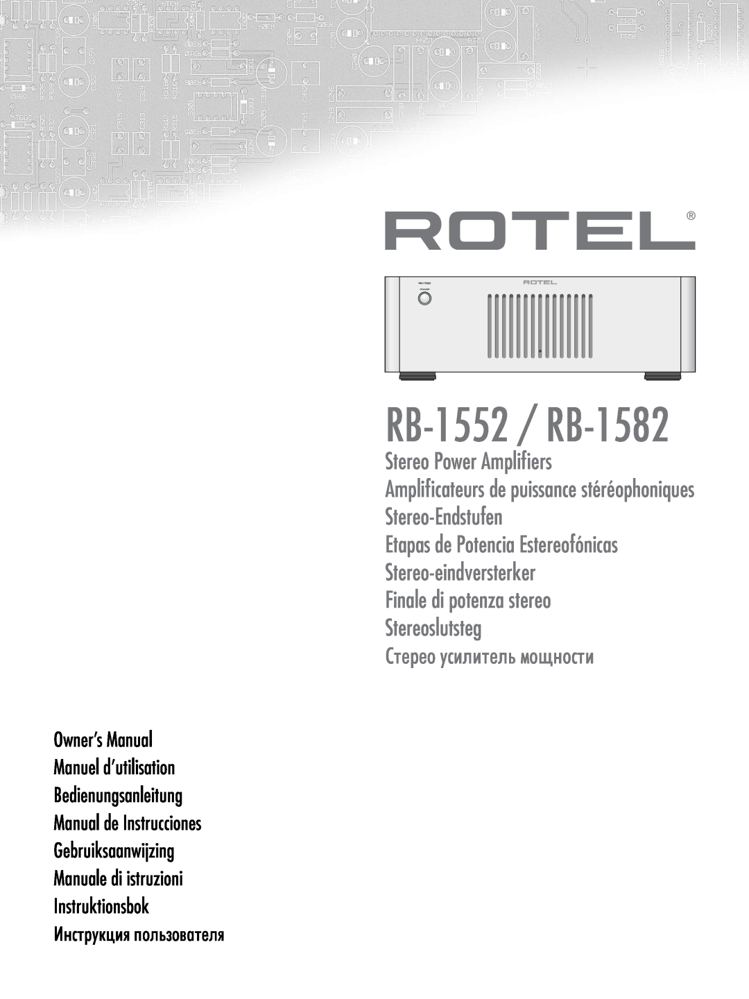 Rotel owner manual RB-1552 / RB-1582, Stereo Power Amplifiers, Amplificateurs de puissance stéréophoniques 