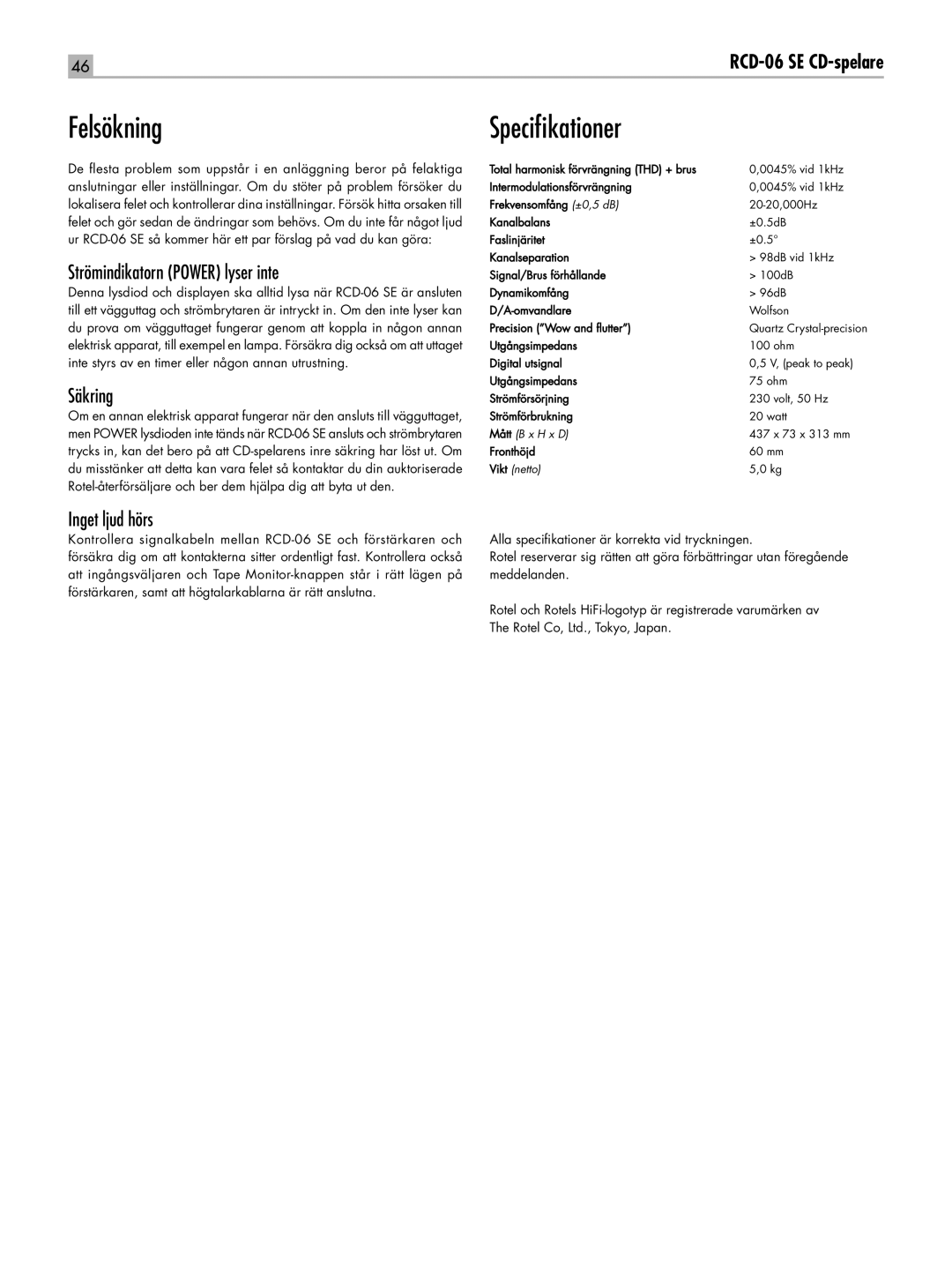 Rotel RCD-06 SE owner manual Felsökning, Specifikationer, Strömindikatorn Power lyser inte, Säkring, Inget ljud hörs 