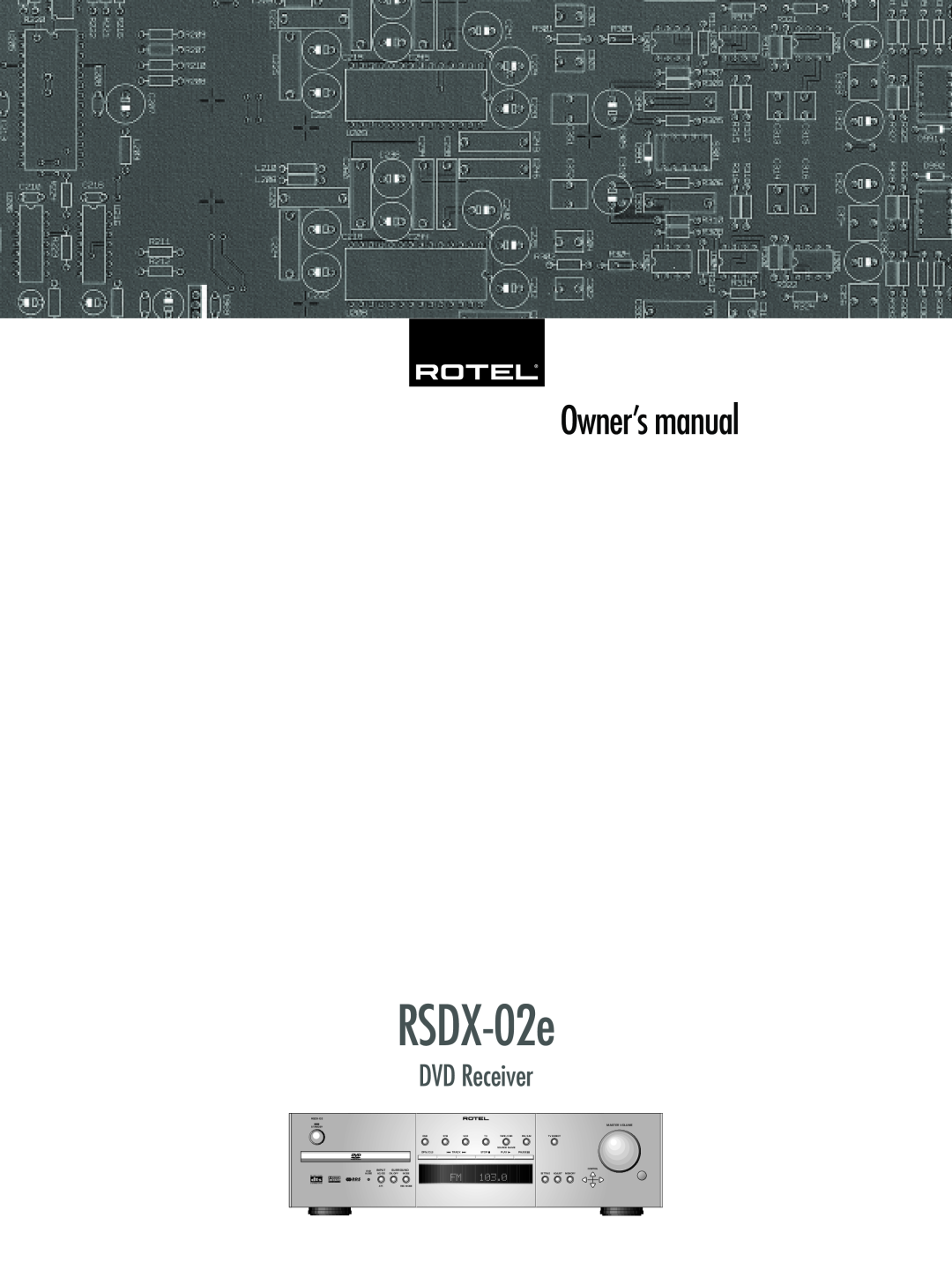 Rotel RSDX-02e owner manual DVD Receiver, Owner’s manual 