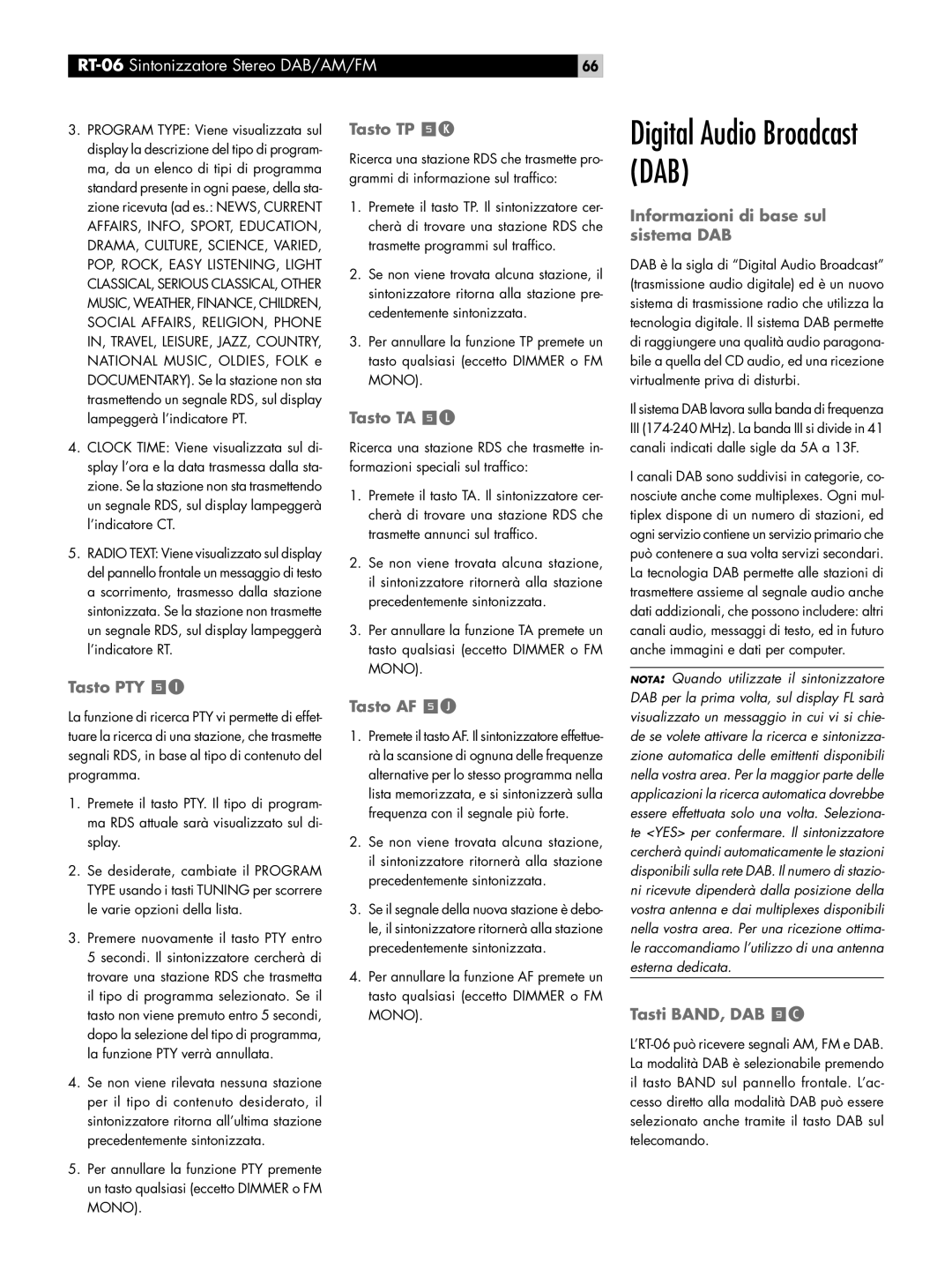 Rotel RT-06 Tasto PTY, Tasto TP 5K, Tasto TA 5L, Tasto AF 5J, Informazioni di base sul sistema DAB, Tasti BAND, DAB 9C 