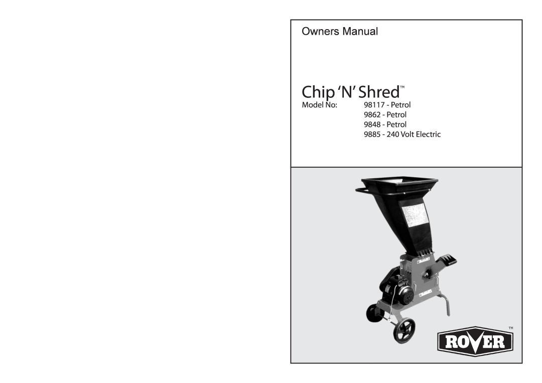 Rover 9848, 98117 warranty Owners Manual, Chip ‘N’ ShredTM, Model No, Petrol, 9862, 9885, Volt Electric 