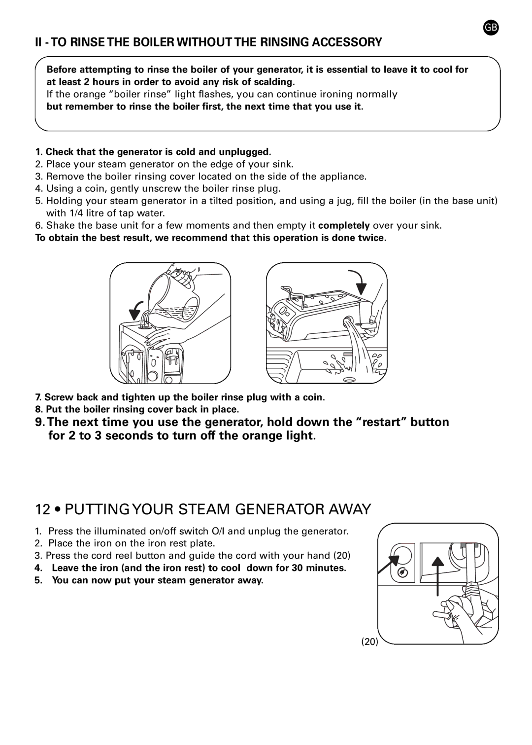 Rowenta 42449 manual Putting Your Steam Generator Away, II to Rinse the Boiler Without the Rinsing Accessory 