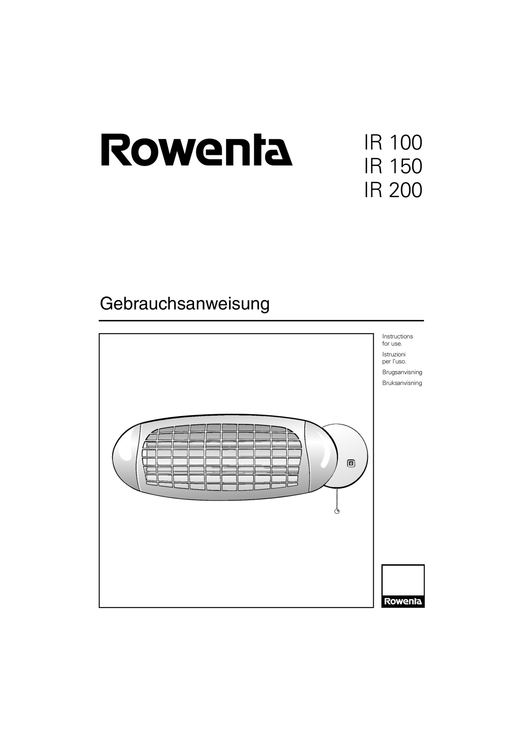 Rowenta IR 200, IR 100, IR 150 manual Ir Ir Ir, Gebrauchsanweisung, Instructions for use Istruzioni per l’uso 