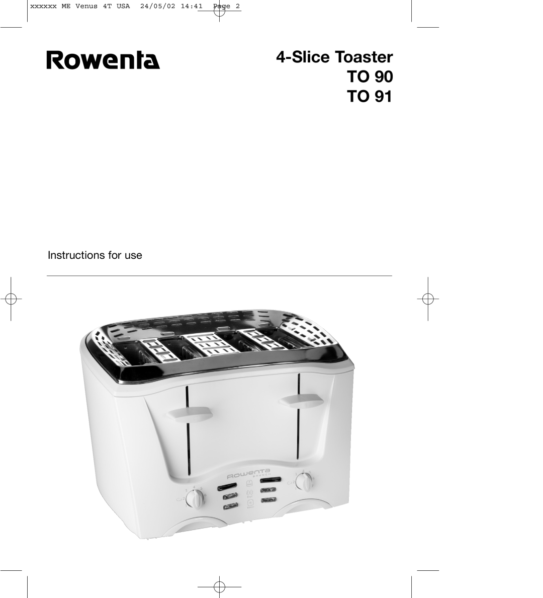 Rowenta TO 91 manual Slice Toaster TO 90 TO, Instructions for use, xxxxxx ME Venus 4T USA 24/05/02 1441 Page 