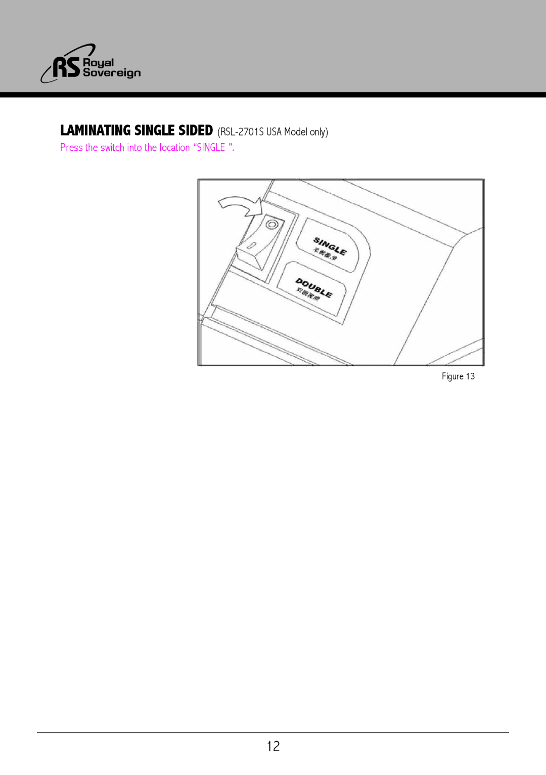 Royal Sovereign RSL2701S, RSL2701U owner manual Press the switch into the location Single 