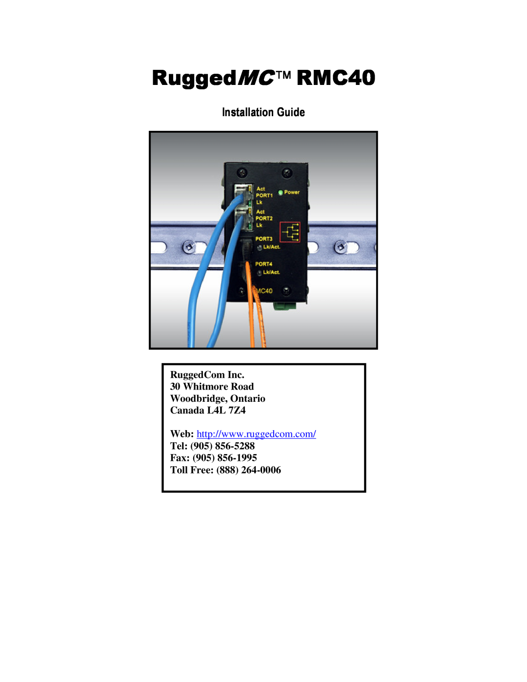 RuggedCom manual Installation Guide, RuggedMC  RMC40, RuggedCom Inc 30 Whitmore Road, Tel: 905 Fax: 905 Toll Free: 888 
