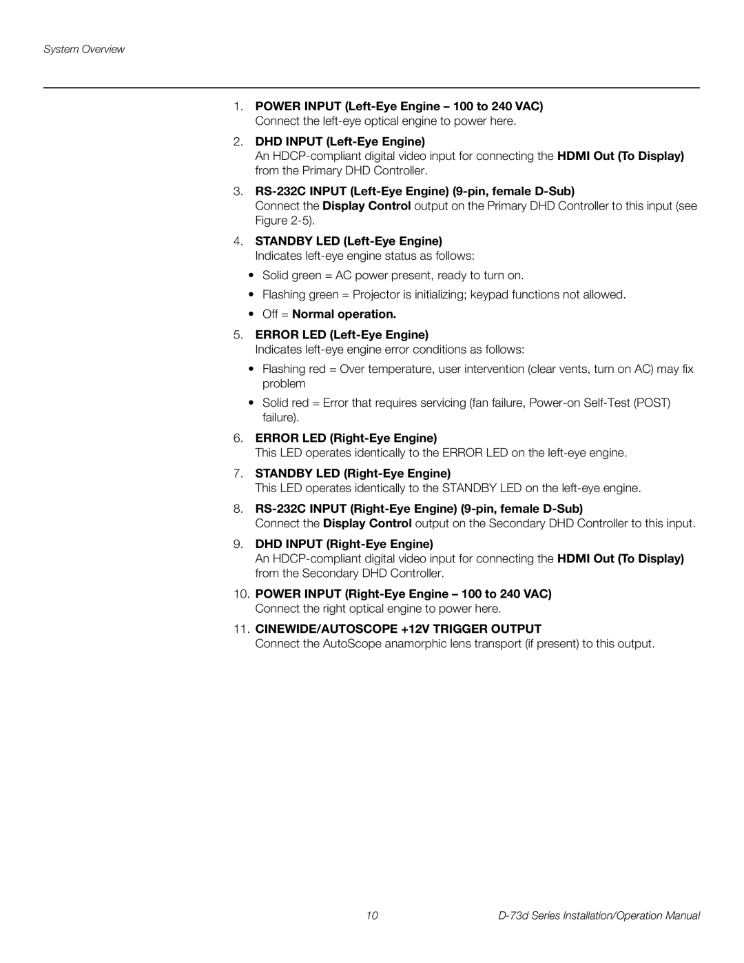 Runco D-73D RS-232C Input Left-Eye Engine 9-pin, female D-Sub, Off = Normal operation Error LED Left-Eye Engine 