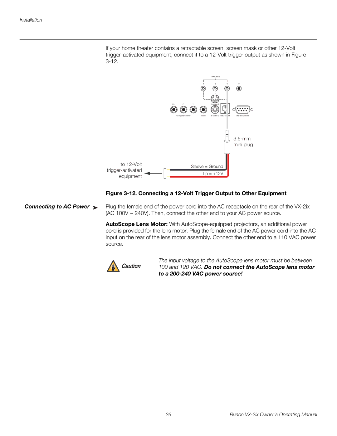 Runco VX-2IX Input voltage to the AutoScope lens motor must be between, 120 VAC. Do not connect the AutoScope lens motor 