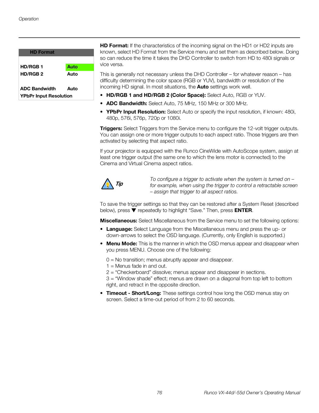 Runco VX-44D, VX-55D HD/RGB 1 and HD/RGB 2 Color Space Select Auto, RGB or YUV, ADC Bandwidth Auto YPbPr Input Resolution 