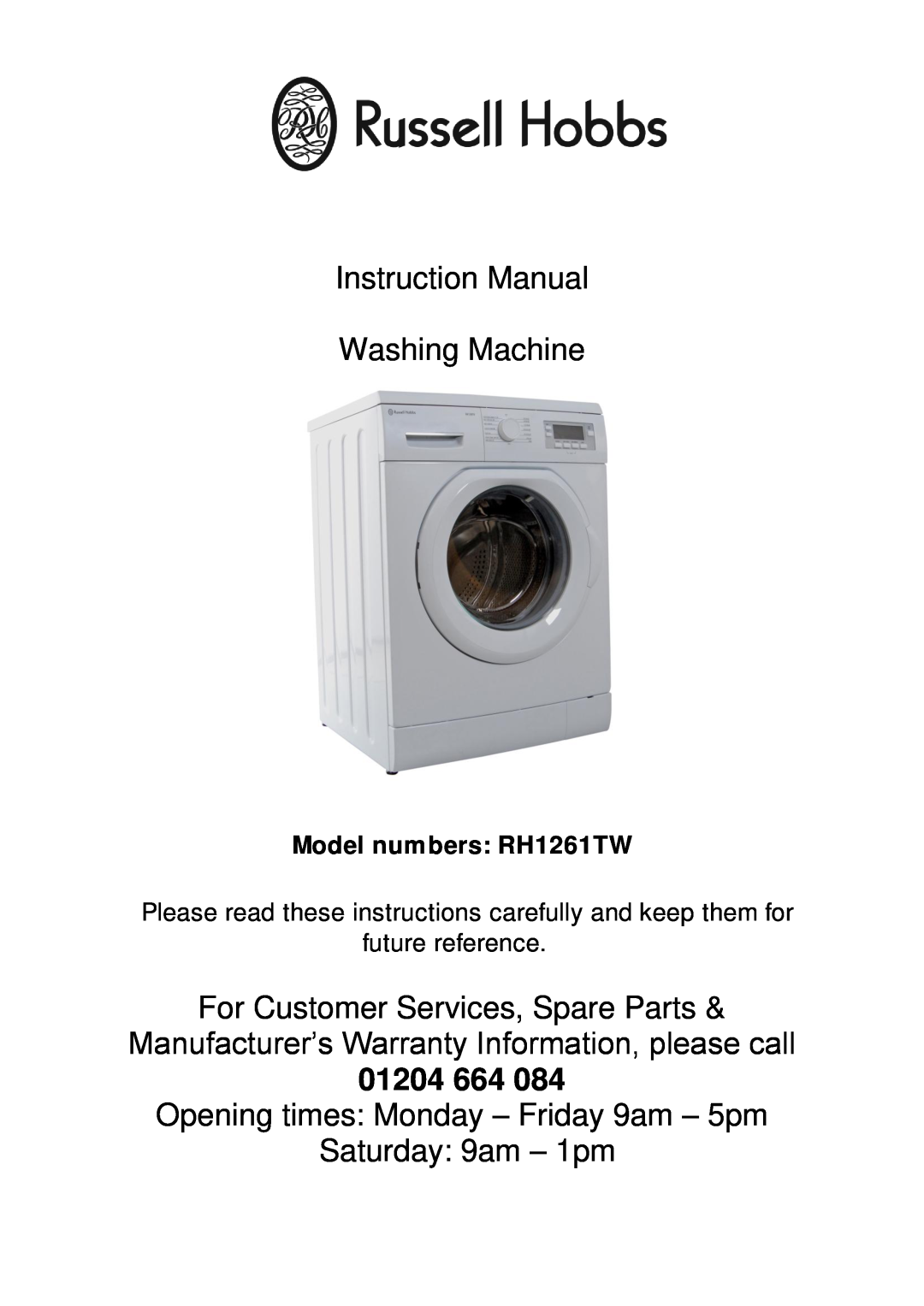 Russell Hobbs instruction manual 01204 664, Instruction Manual Washing Machine, Model numbers RH1261TW 