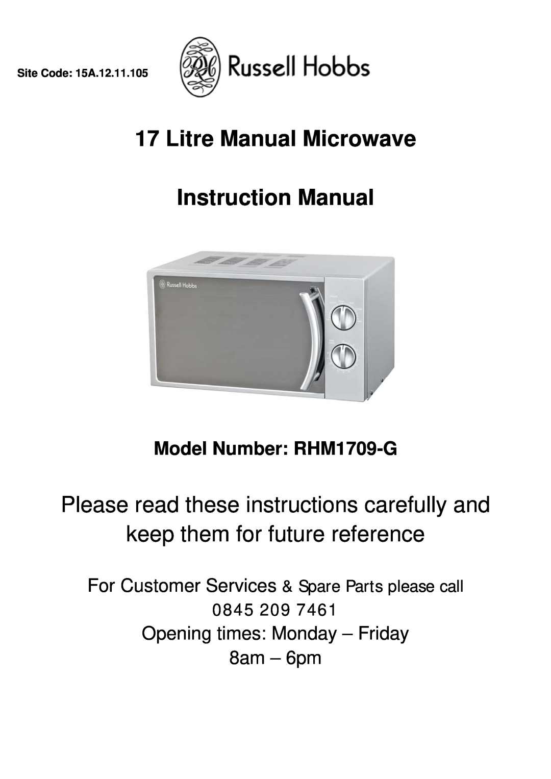 Russell Hobbs RHM1709-G instruction manual 0845, Site Code 15A.12.11.105, Please read these instructions carefully and 