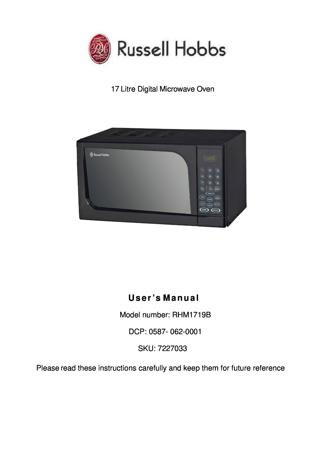 Russell Hobbs user manual Use r ’s Manual, Litre Digital Microwave Oven, Model number RHM1719B DCP 0587- SKU 