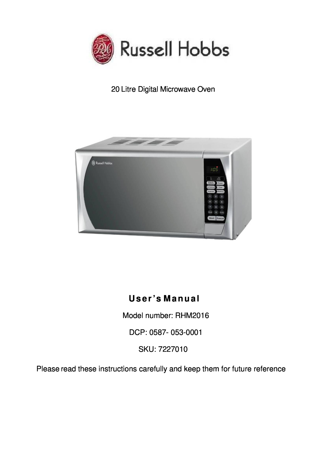 Russell Hobbs user manual Use r ’s Manual, Litre Digital Microwave Oven, Model number RHM2016 DCP 0587- SKU 