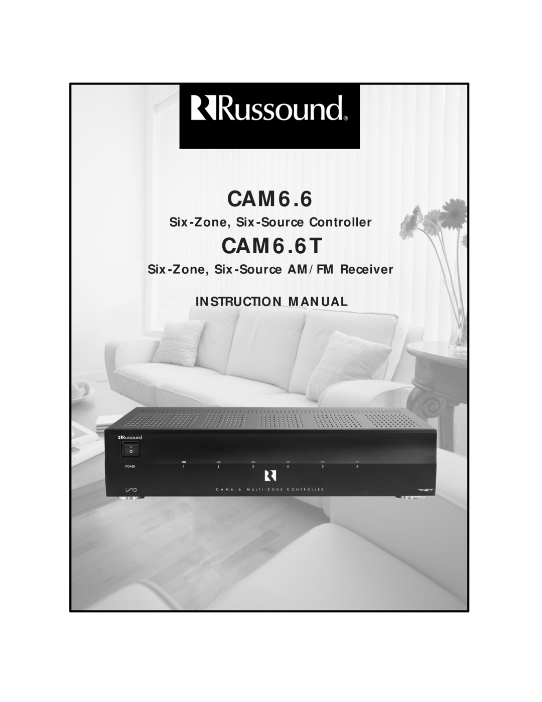 Russound instruction manual CAM6.6T, Six-Zone, Six-SourceController, Six-Zone, Six-SourceAM/FM Receiver 