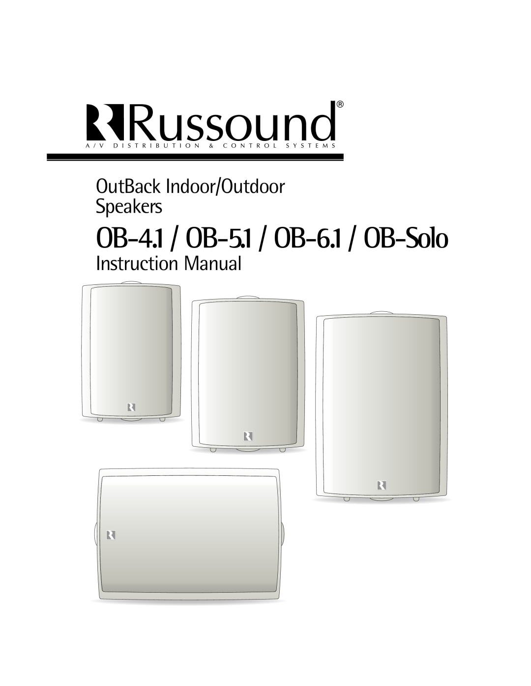 Russound instruction manual OB-4.1/ OB-5.1/ OB-6.1/ OB-Solo, OutBack Indoor/Outdoor Speakers, Instruction Manual 
