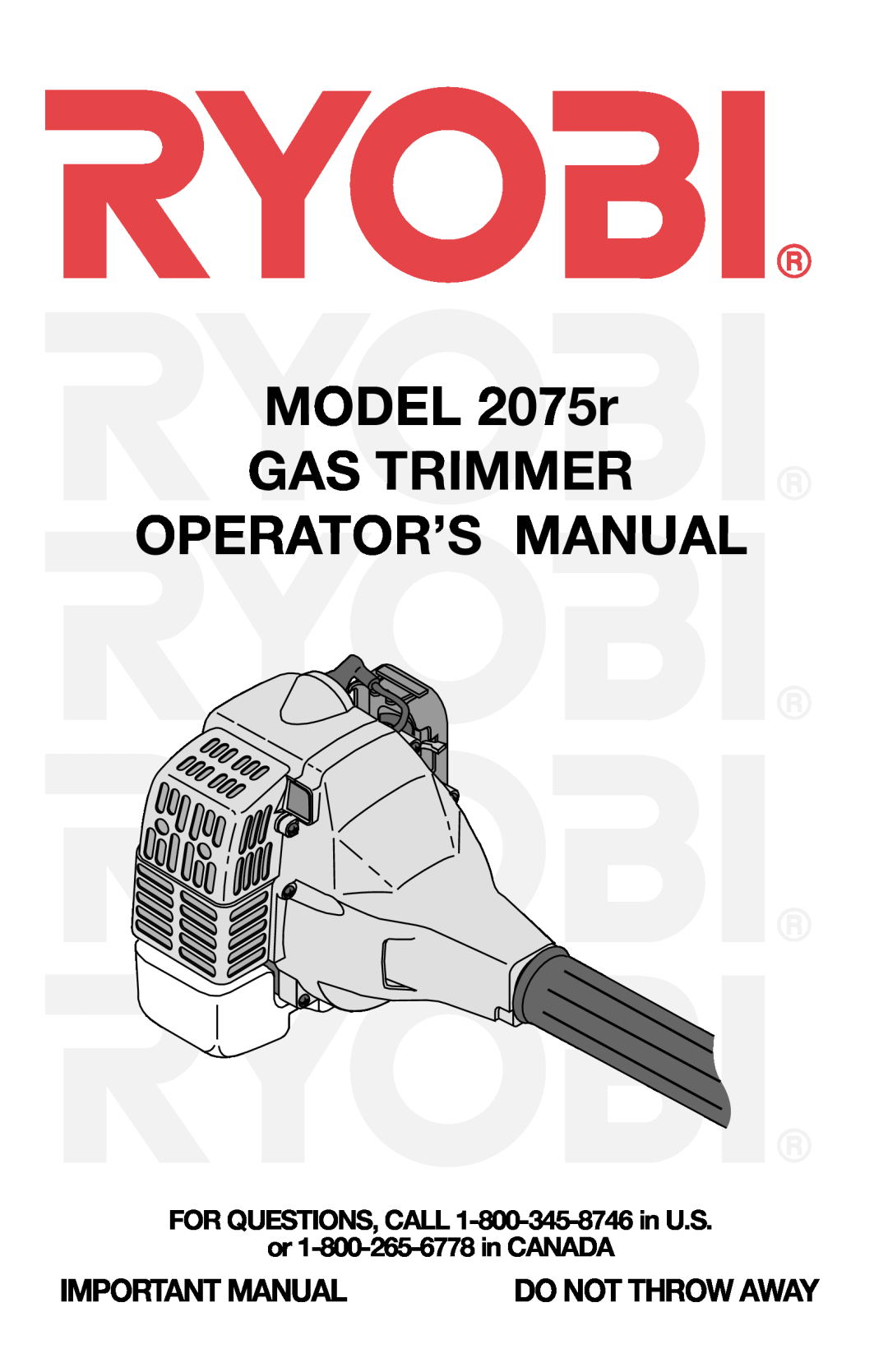 Ryobi 2075r manual Important Manual, FOR QUESTIONS, CALL 1-800-345-8746 in U.S or 1-800-265-6778 in CANADA 