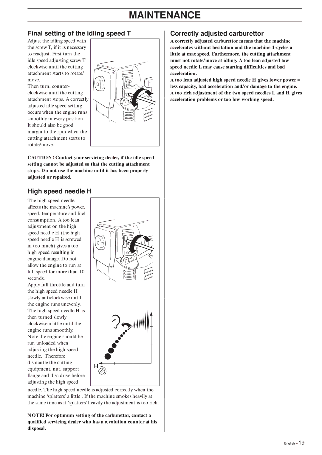 Ryobi 240RJ manual Final setting of the idling speed T, High speed needle H Correctly adjusted carburettor 