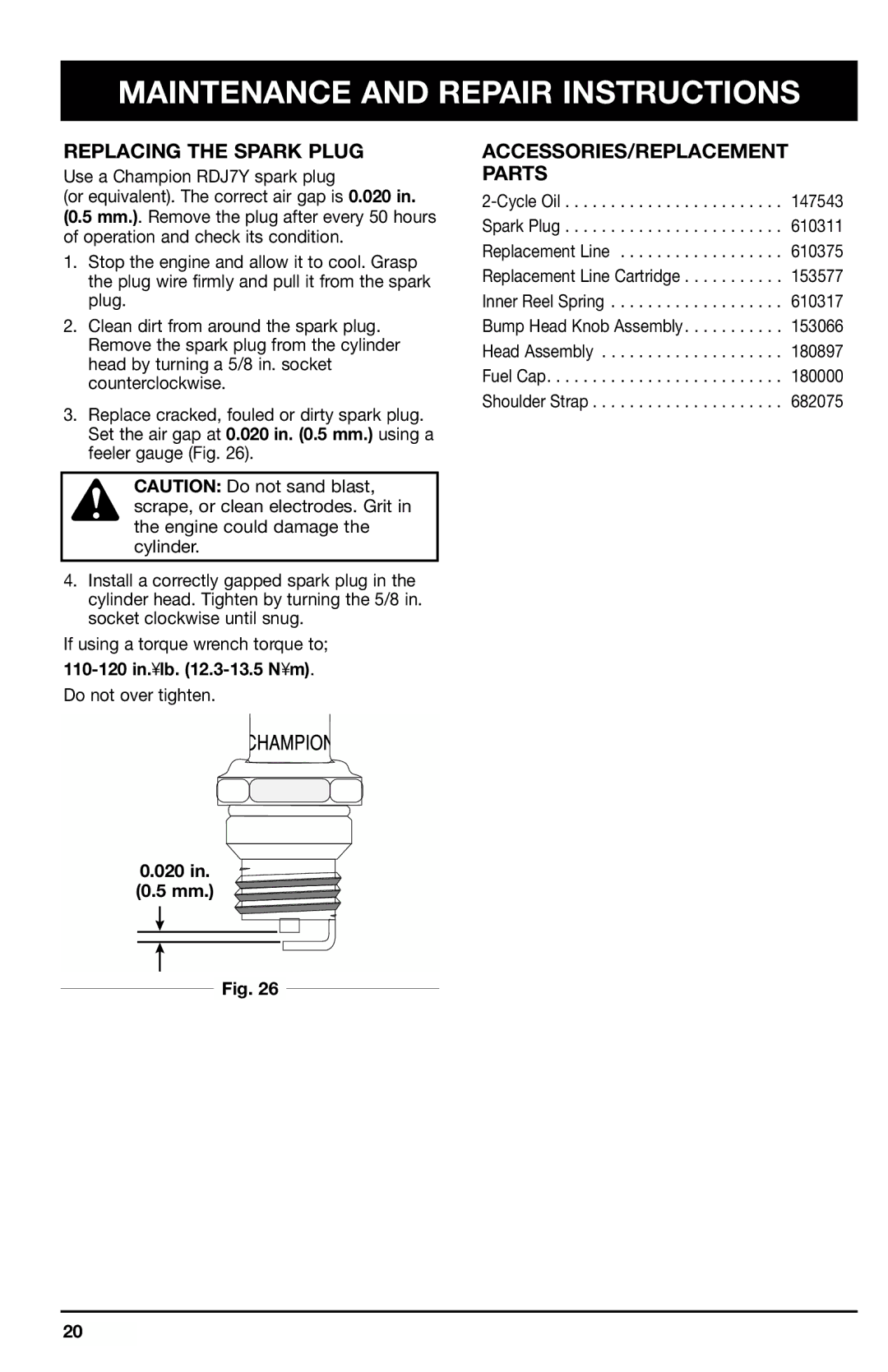 Ryobi 700r manual Replacing the Spark Plug, ACCESSORIES/REPLACEMENT Parts, 110-120 in.lb .3-13.5 Nm, 020 