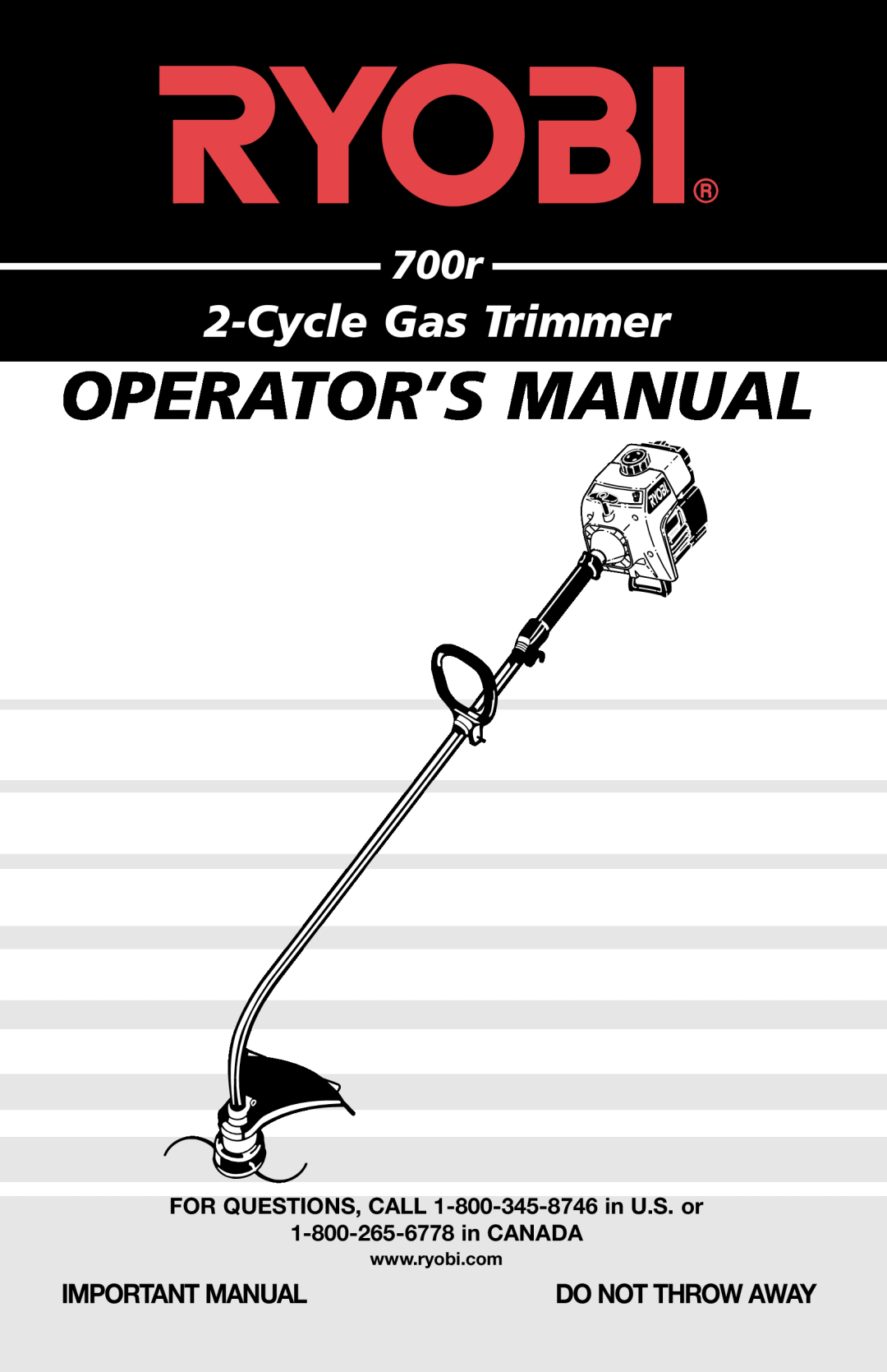 Ryobi 700r manual Important Manual, FOR QUESTIONS, CALL 1-800-345-8746 in U.S. or, Operator’S Manual, Cycle Gas Trimmer 