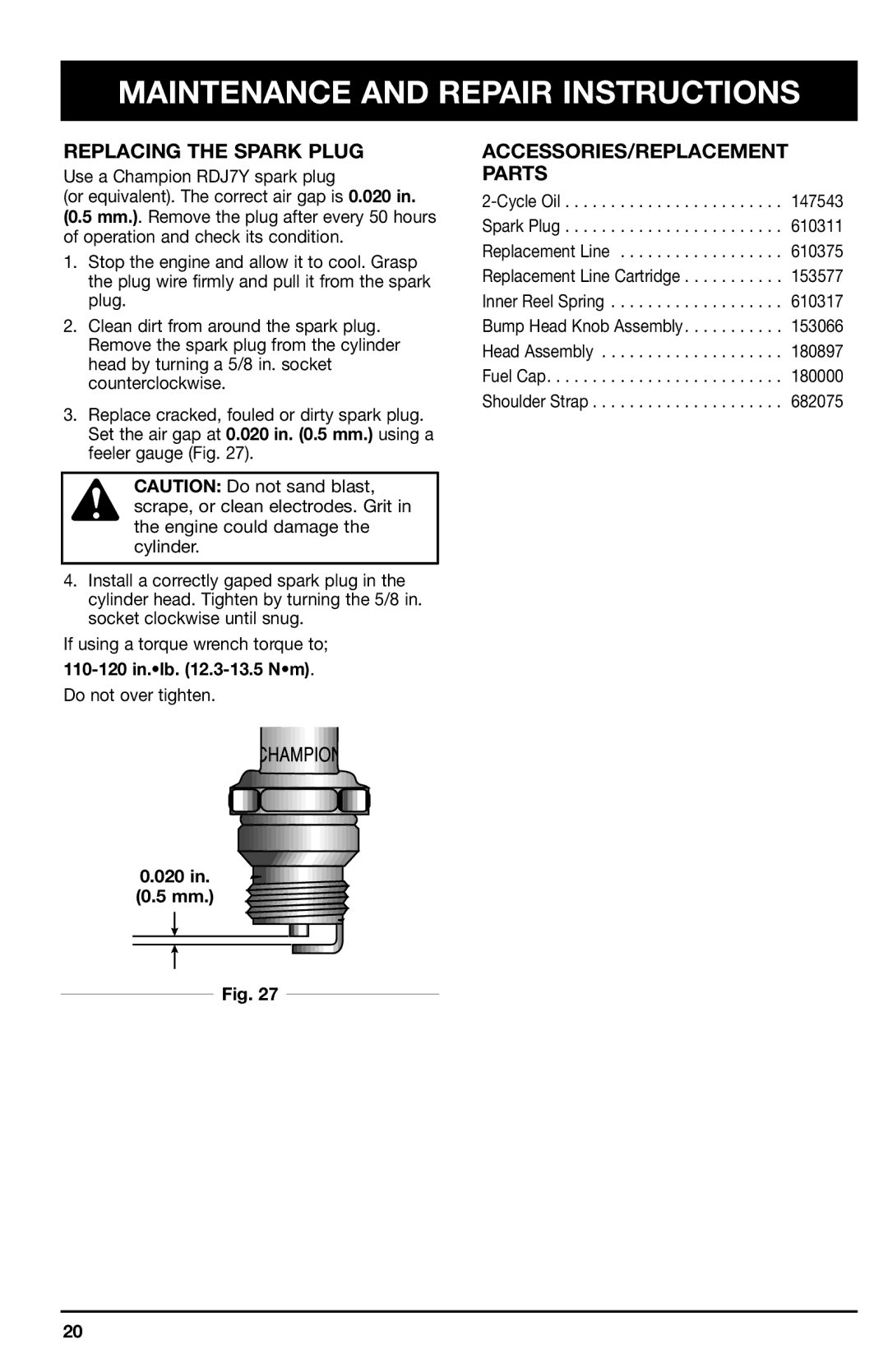 Ryobi 766r manual Replacing the Spark Plug, ACCESSORIES/REPLACEMENT Parts, 110-120 in.lb .3-13.5 Nm, 020 