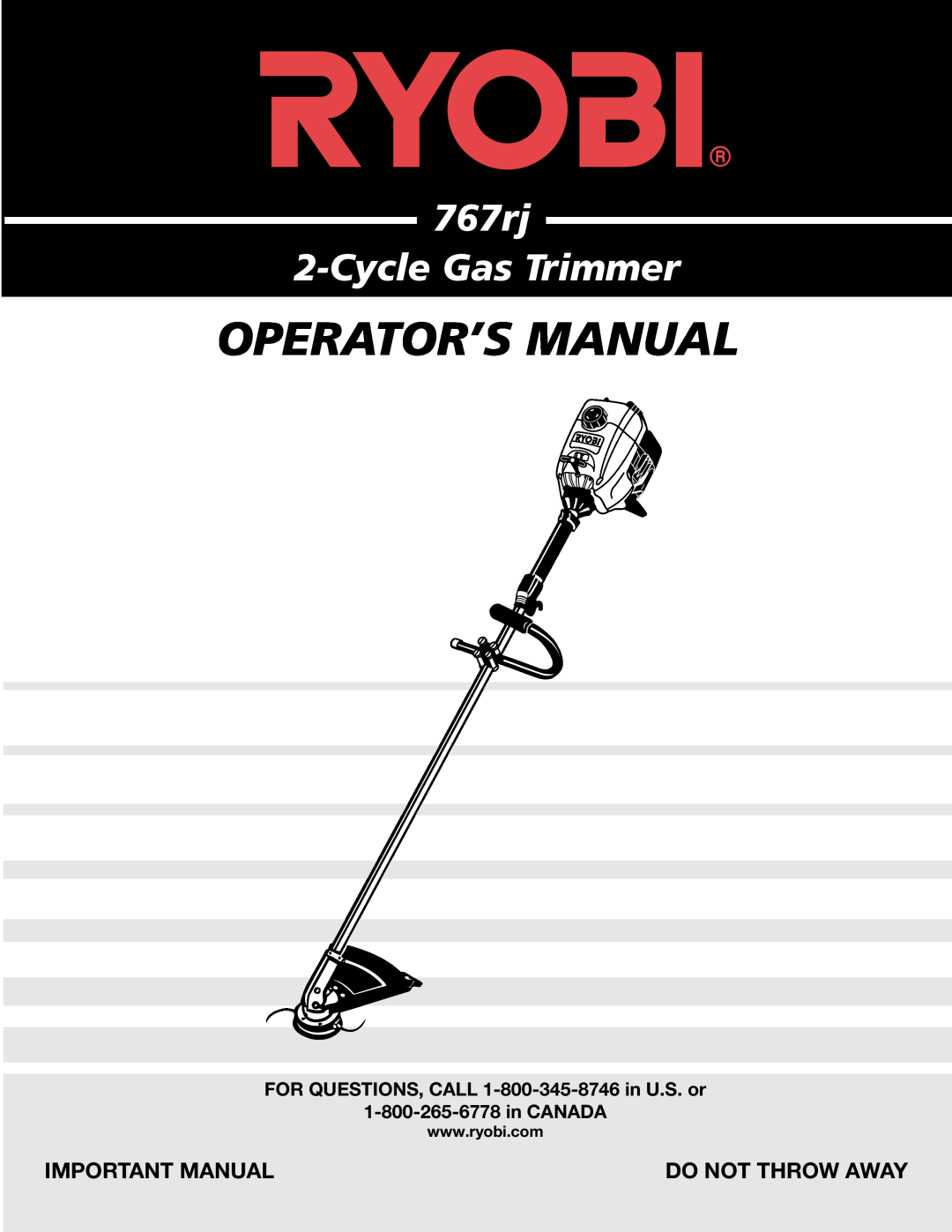 Ryobi 767rj manual Important Manual, FOR QUESTIONS, CALL 1-800-345-8746in U.S. or, 1-800-265-6778in CANADA 