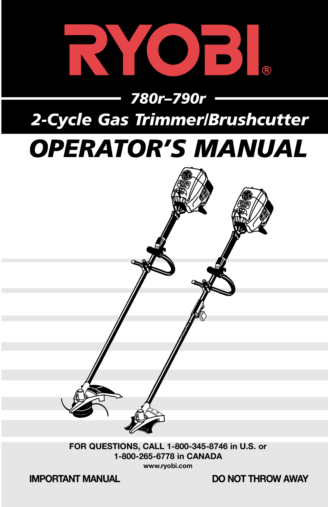 Ryobi manual Important Manual, FOR QUESTIONS, CALL 1-800-345-8746 in U.S. or, Operator’S Manual, 780r-790r 