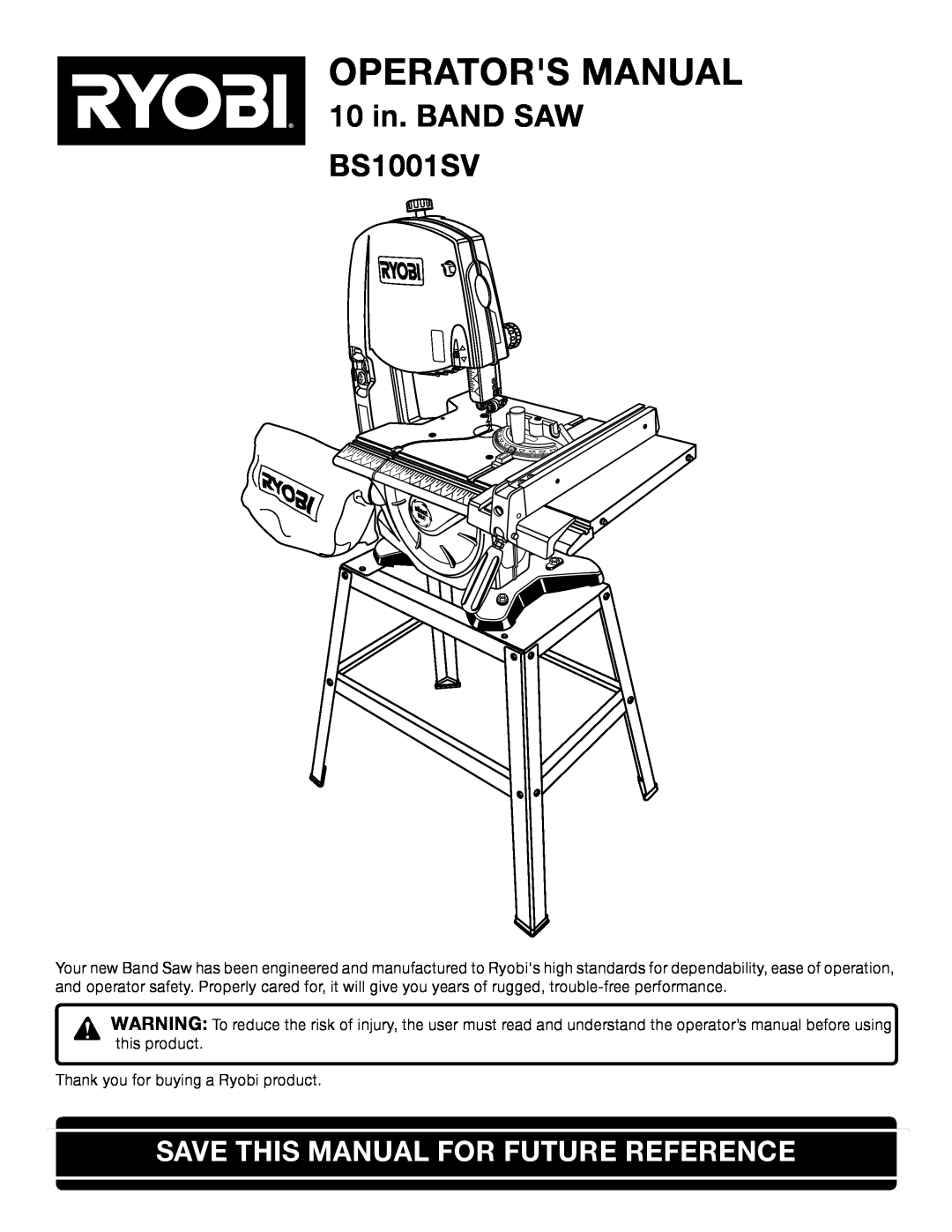 Ryobi manual Operators Manual, 10 in. BAND SAW BS1001SV, Save This Manual For Future Reference 