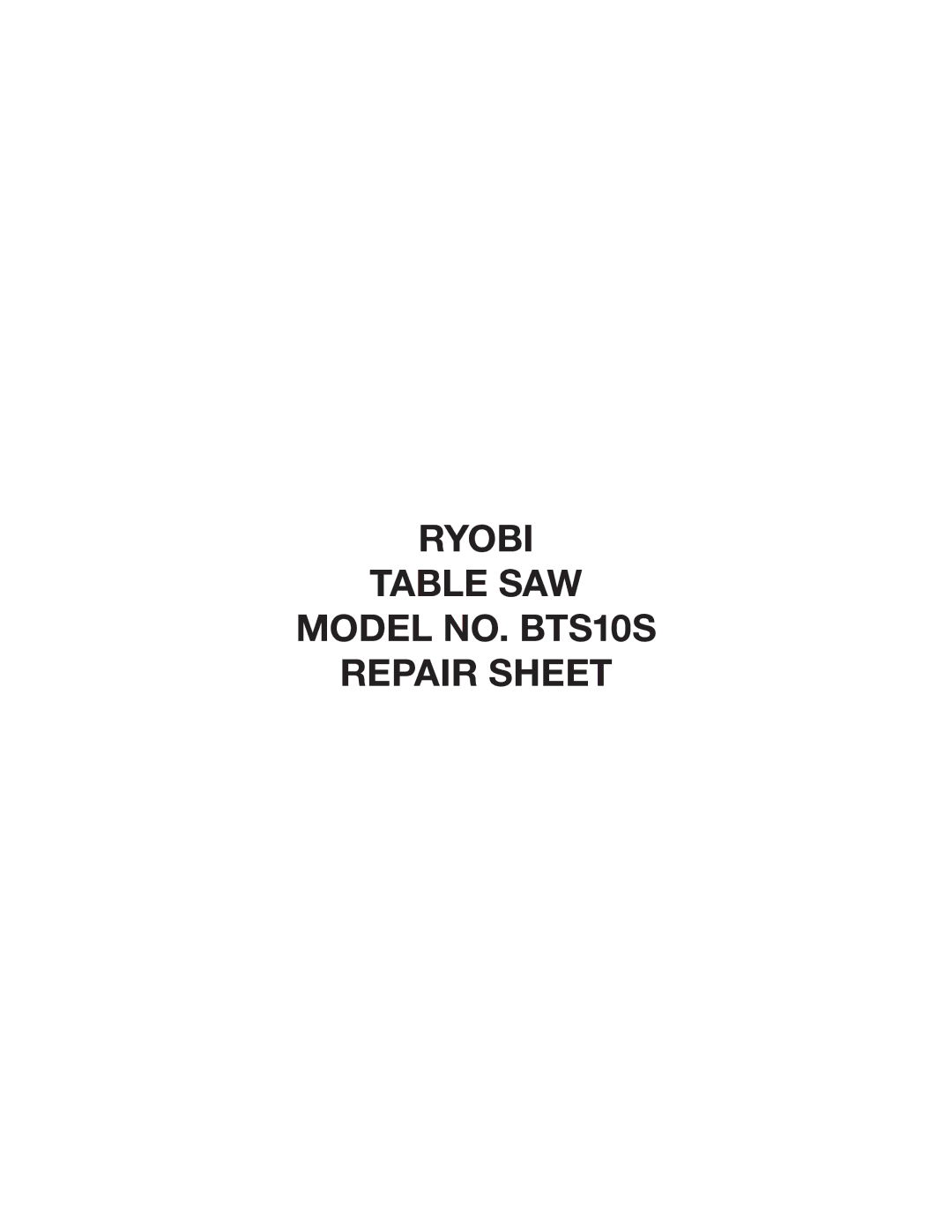 Ryobi bts10s manual Ryobi Table SAW Model NO. BTS10S Repair Sheet 