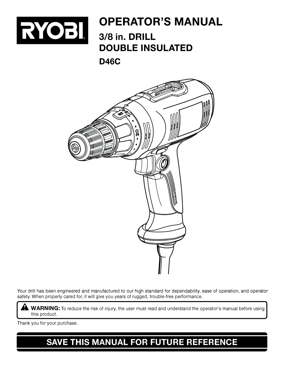 Ryobi D46C manual OPERATOR’S Manual, Save this Manual for Future Reference 