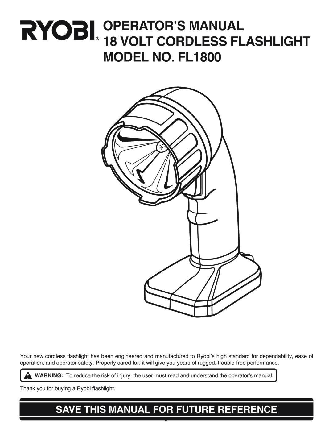 Ryobi manual OPERATOR’S Manual Volt Cordless Flashlight Model NO. FL1800, Save this Manual for Future Reference 