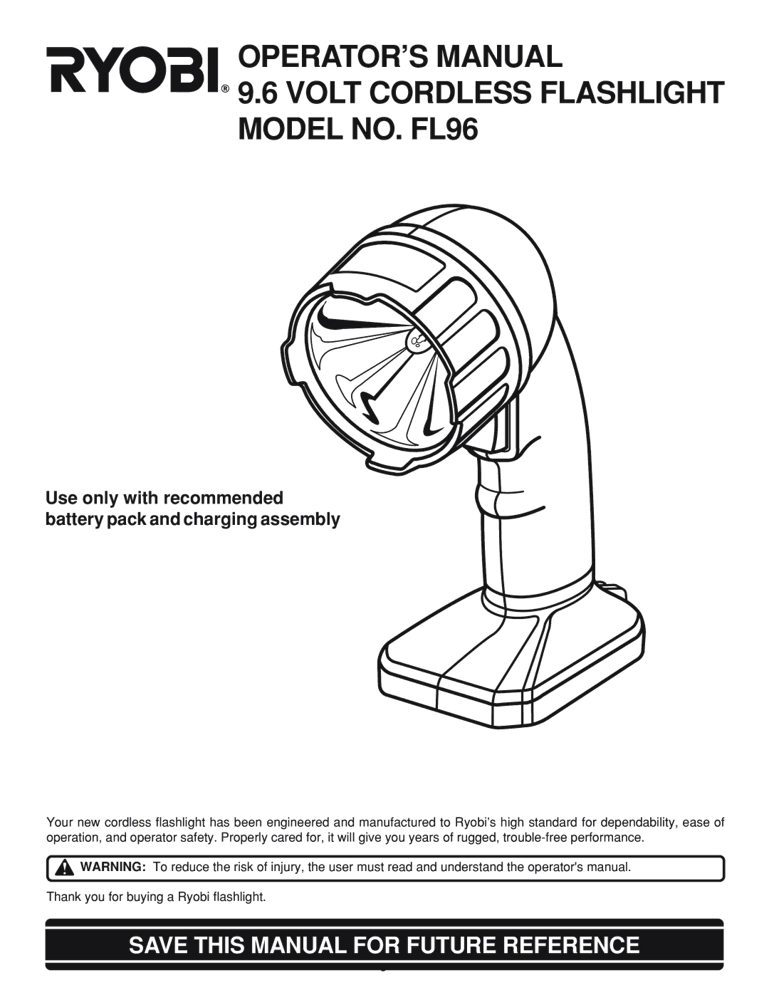 Ryobi manual OPERATOR’S Manual Volt Cordless Flashlight Model NO. FL96, Save this Manual for Future Reference 