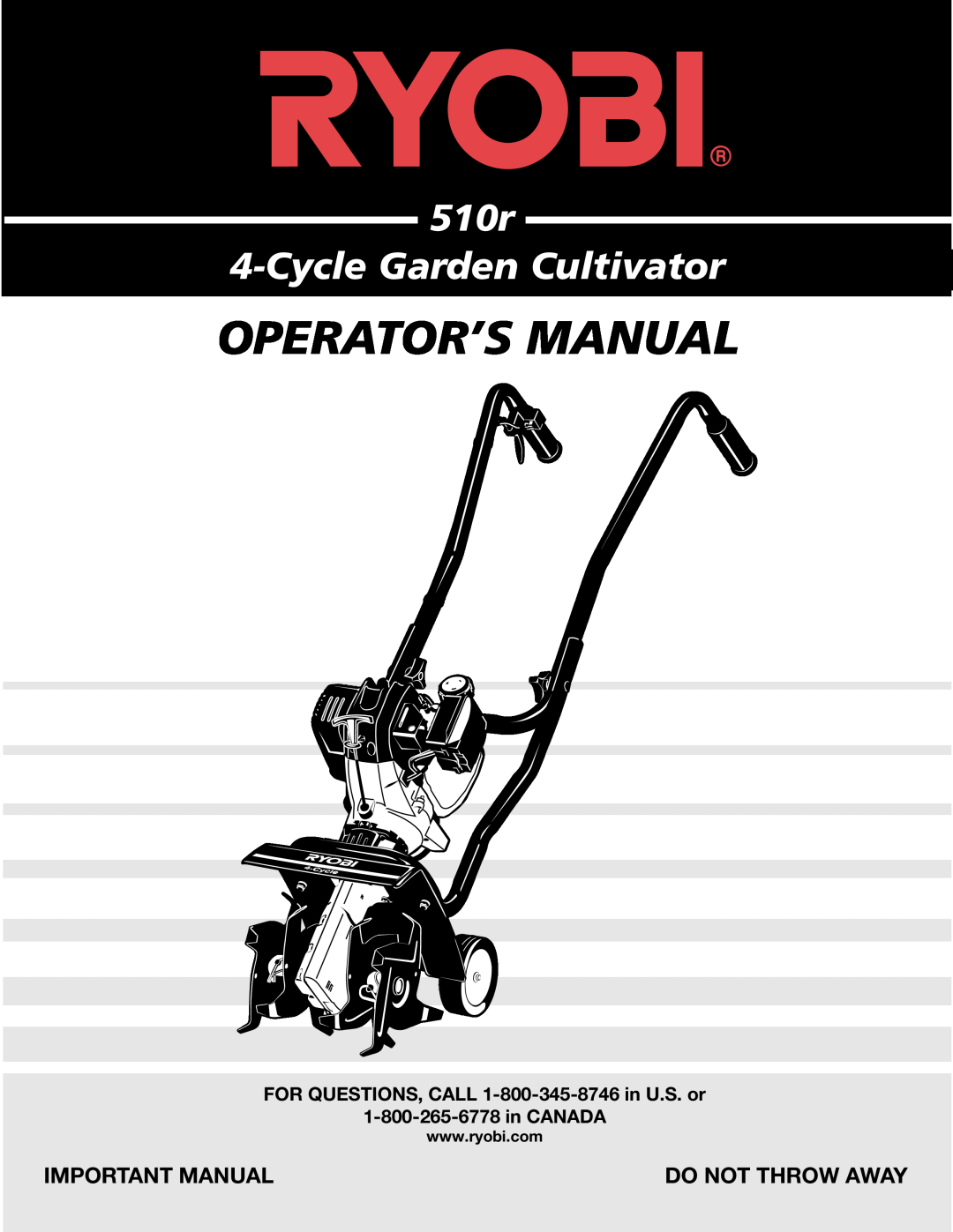 Ryobi Outdoor 510r manual Important Manual, FOR QUESTIONS, CALL 1-800-345-8746 in U.S. or, Operator’S Manual 