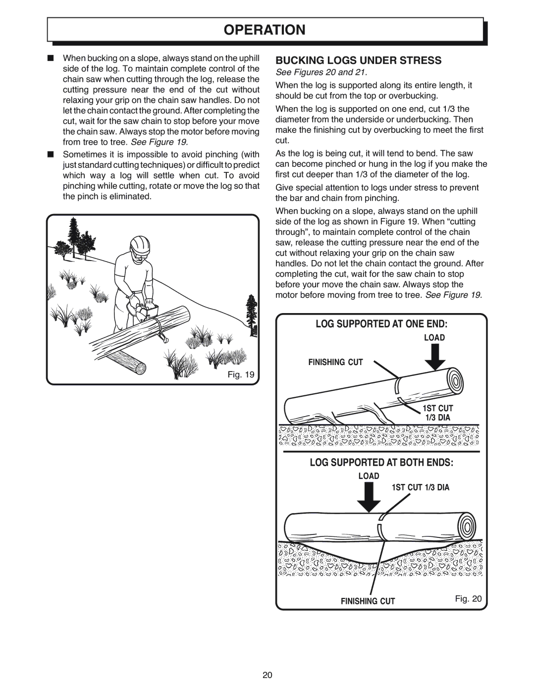 Ryobi Outdoor CS1800 manual Bucking Logs Under Stress, LOG Supported AT ONE END, LOG Supported AT Both Ends 