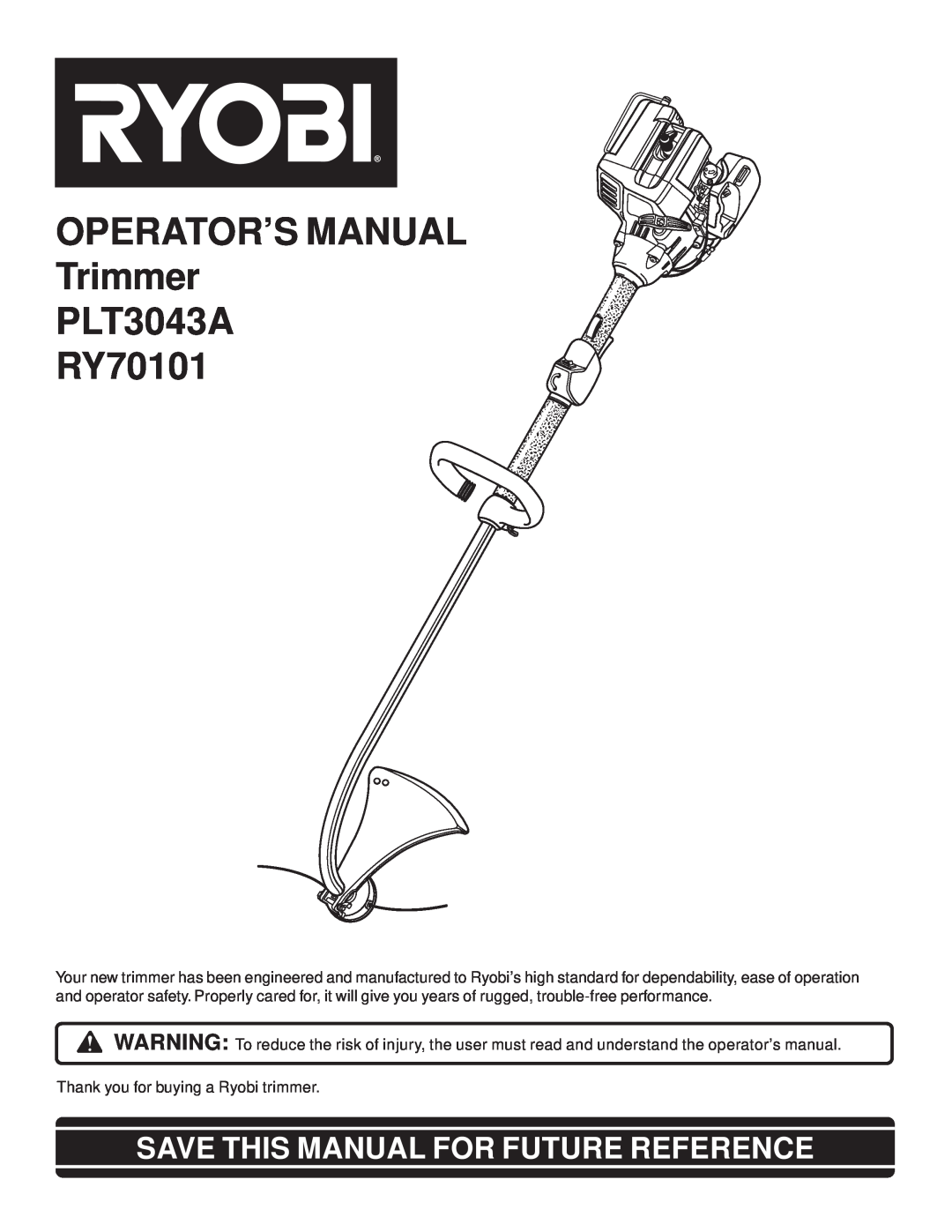 Ryobi Outdoor PLT3043A, RY70101A manual OPERATOR’S MANUAL Trimmer PLT3043A RY70101, Save This Manual For Future Reference 