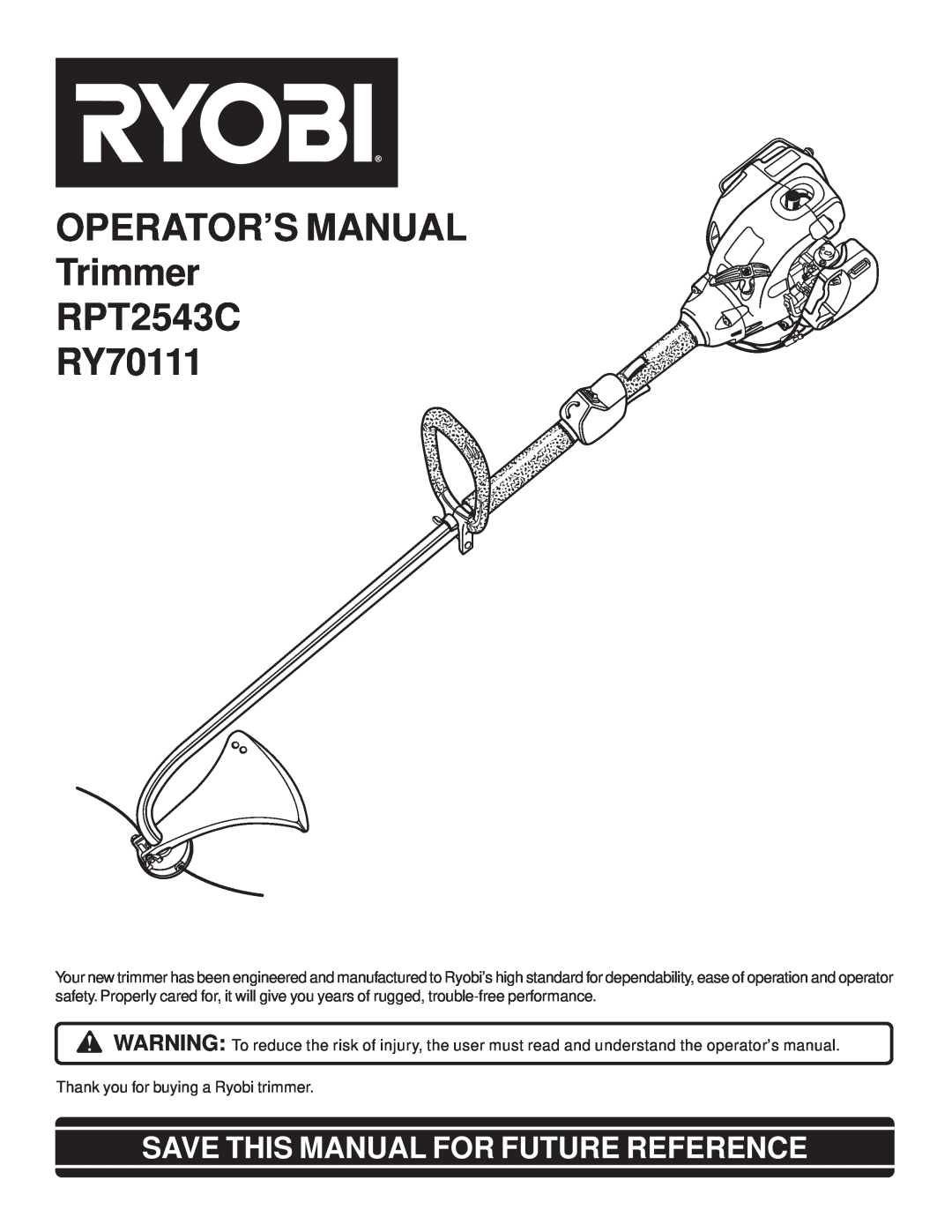 Ryobi Outdoor RPT2543C, RY7011 manual OPERATOR’S MANUAL Trimmer RPT2543C RY70111, Save This Manual For Future Reference 