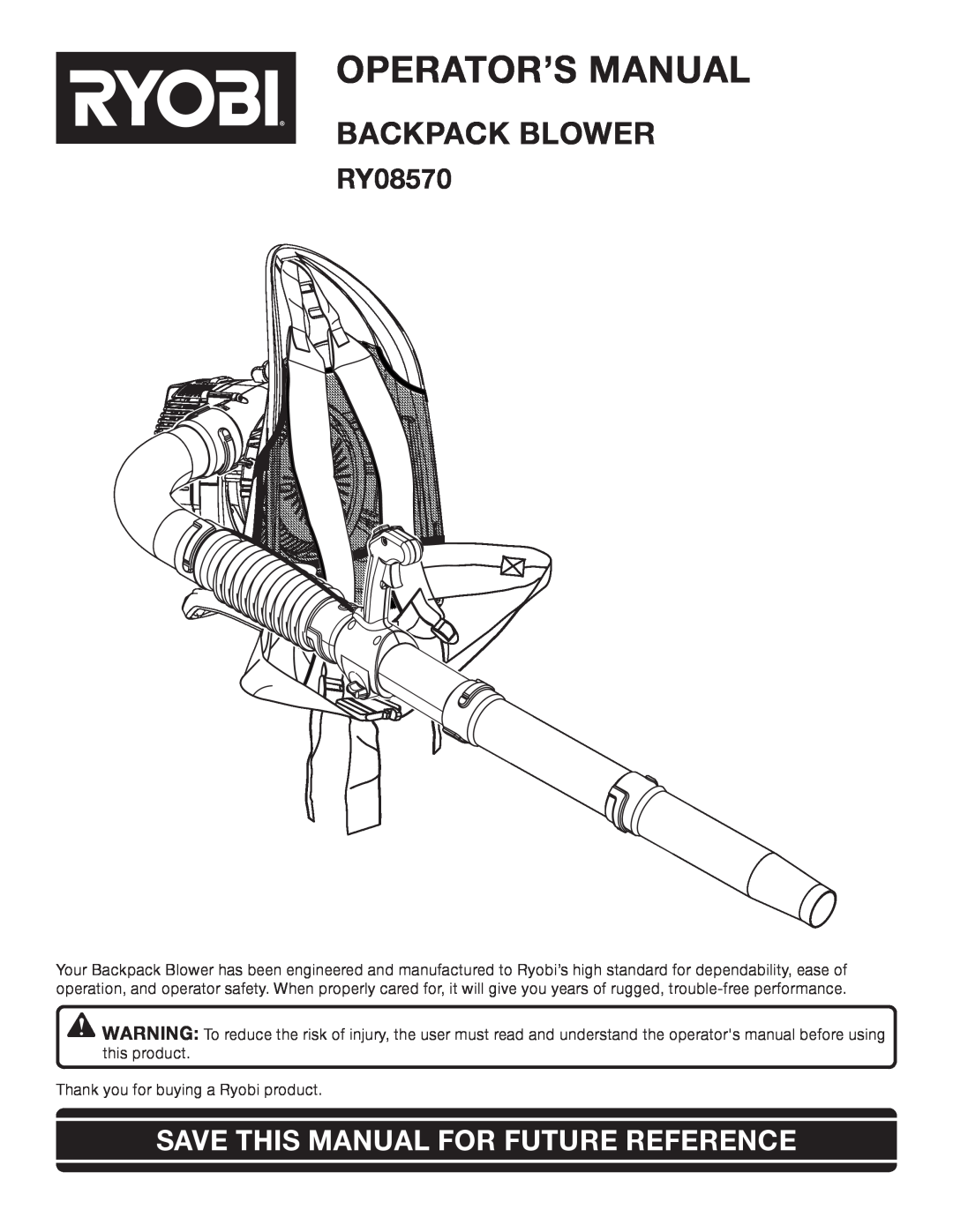 Ryobi Outdoor RY08570 manual Operator’S Manual, Backpack Blower, Save This Manual For Future Reference 
