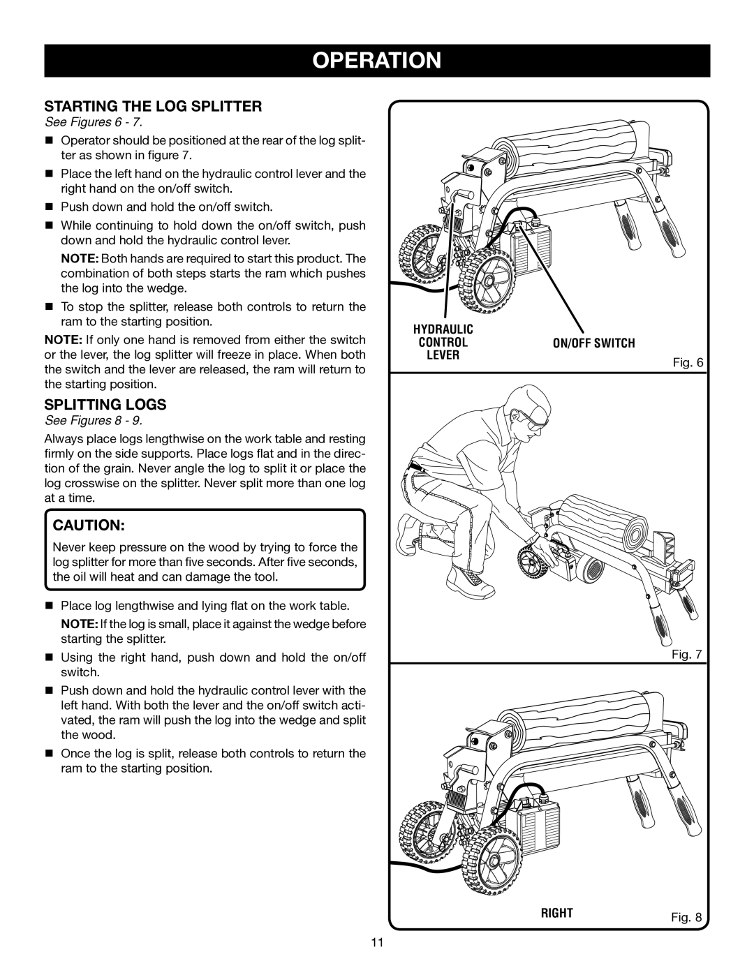 Ryobi Outdoor RY49701 manual Starting the LOG Splitter, Splitting Logs, See Figures 6, See Figures 8 