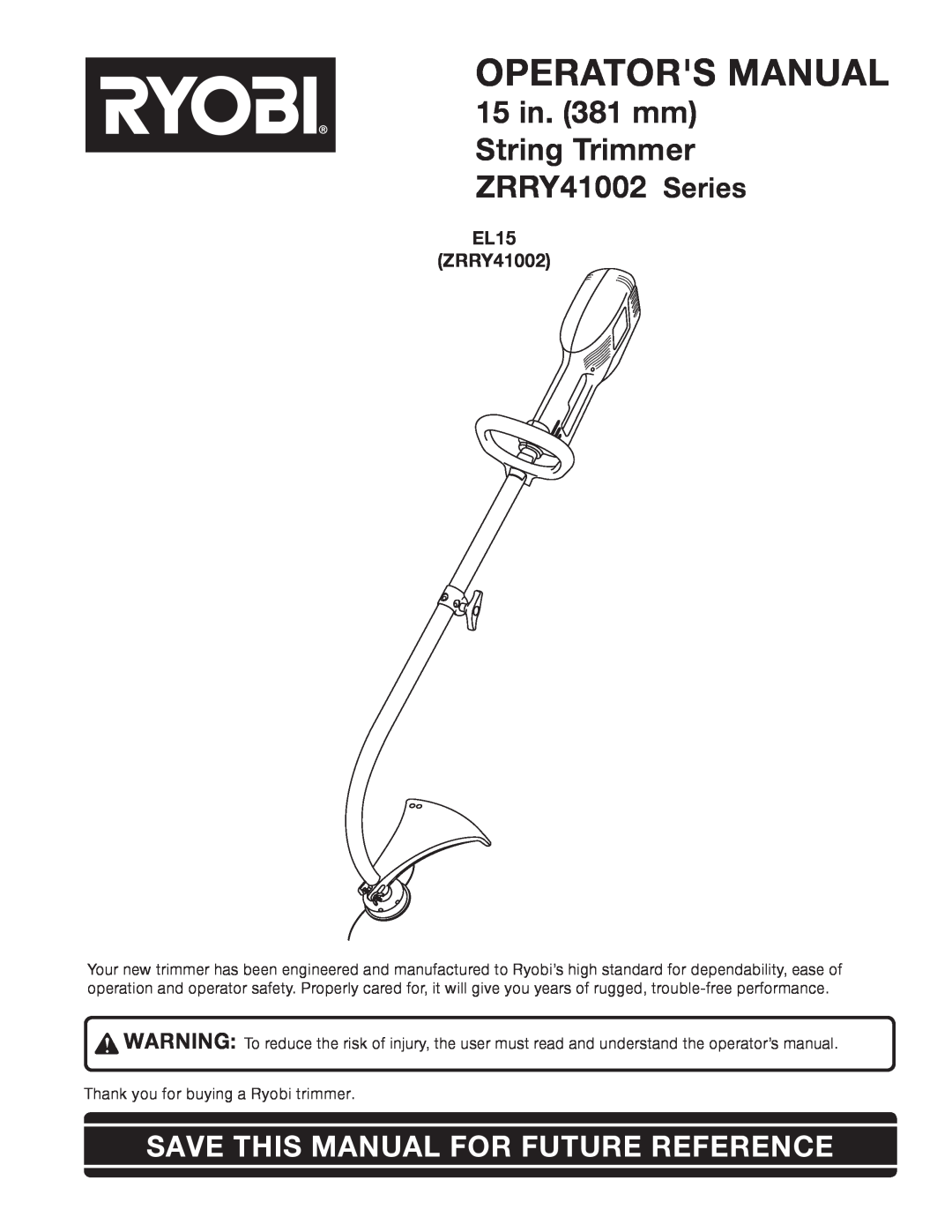 Ryobi Outdoor manual Operators Manual, 15 in. 381 mm String Trimmer ZRRY41002 Series, EL15 ZRRY41002 