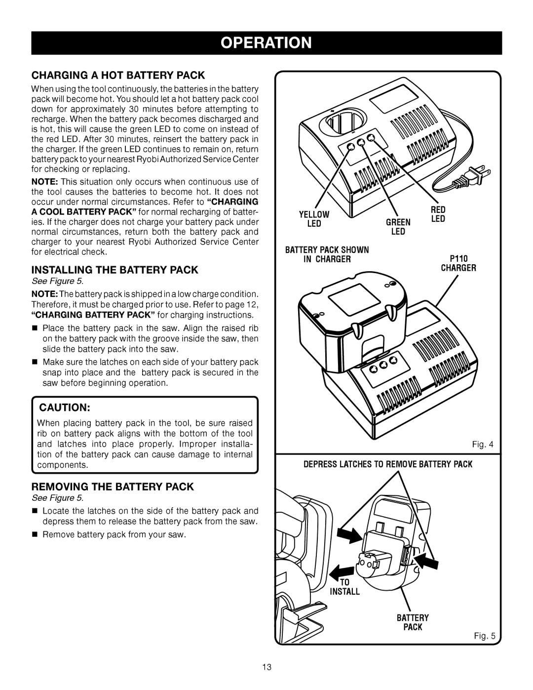 Ryobi P500 manual Charging a HOT Battery Pack, Installing the Battery Pack, Removing the Battery Pack 