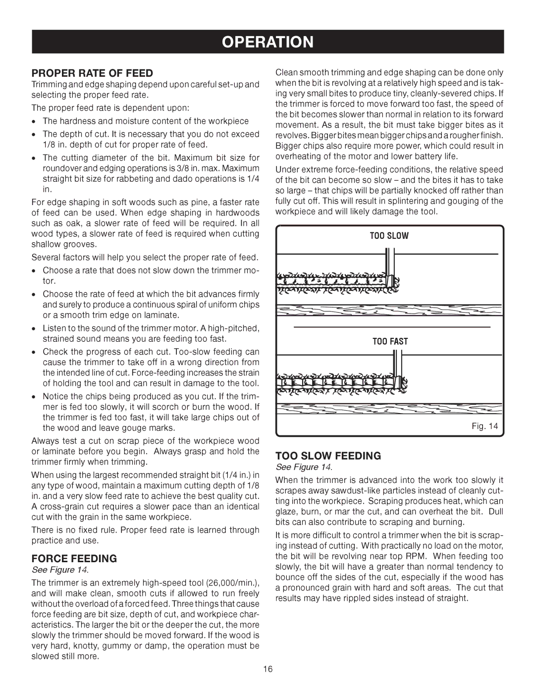 Ryobi P600 manual Proper Rate of Feed, Force Feeding, TOO Slow Feeding, TOO Slow TOO Fast 