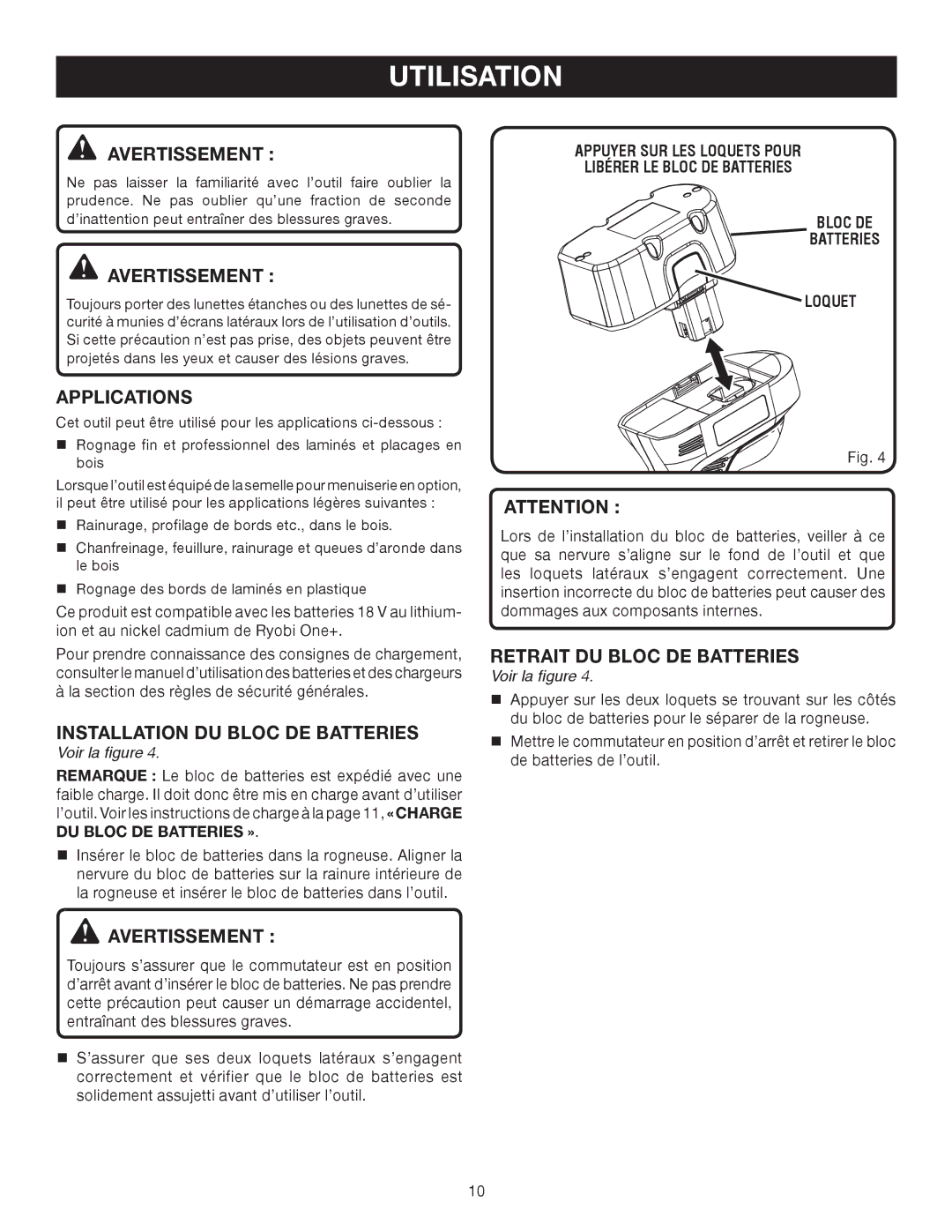 Ryobi P600 manual Utilisation, Installation DU Bloc DE BATTERIES , Retrait DU Bloc DE BATTERIES  