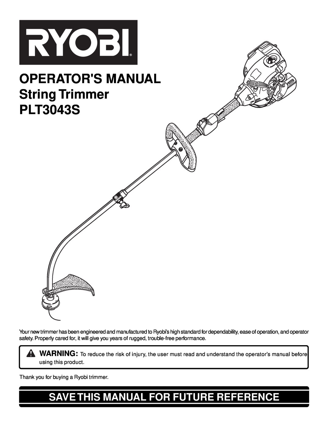 Ryobi manual OPERATORS MANUAL String Trimmer PLT3043S, Save This Manual For Future Reference 