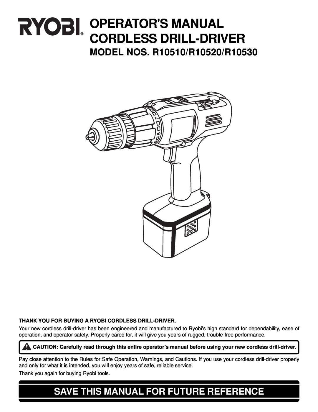 Ryobi manual Operators Manual Cordless Drill-Driver, MODEL NOS. R10510/R10520/R10530 