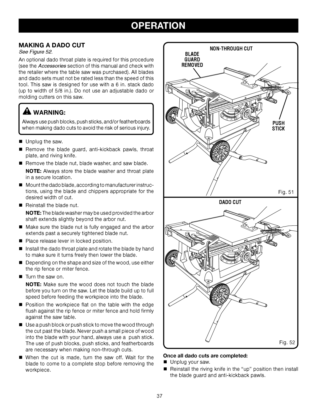 Ryobi RTS31 Making a Dado cut, NON-THROUGH CUT Blade Guard Removed Push Stick Dado CUT, Once all dado cuts are completed 