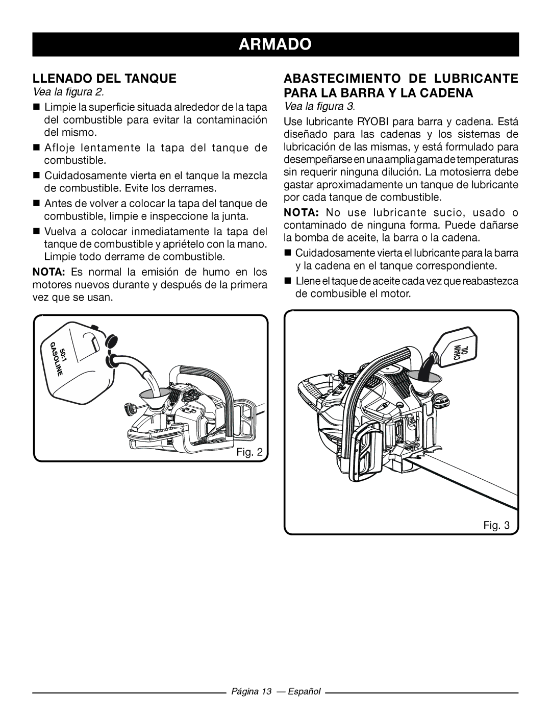 Ryobi RY10518, RY10520 Llenado DEL Tanque, Abastecimiento DE Lubricante Para LA Barra Y LA Cadena, Vea la figura 