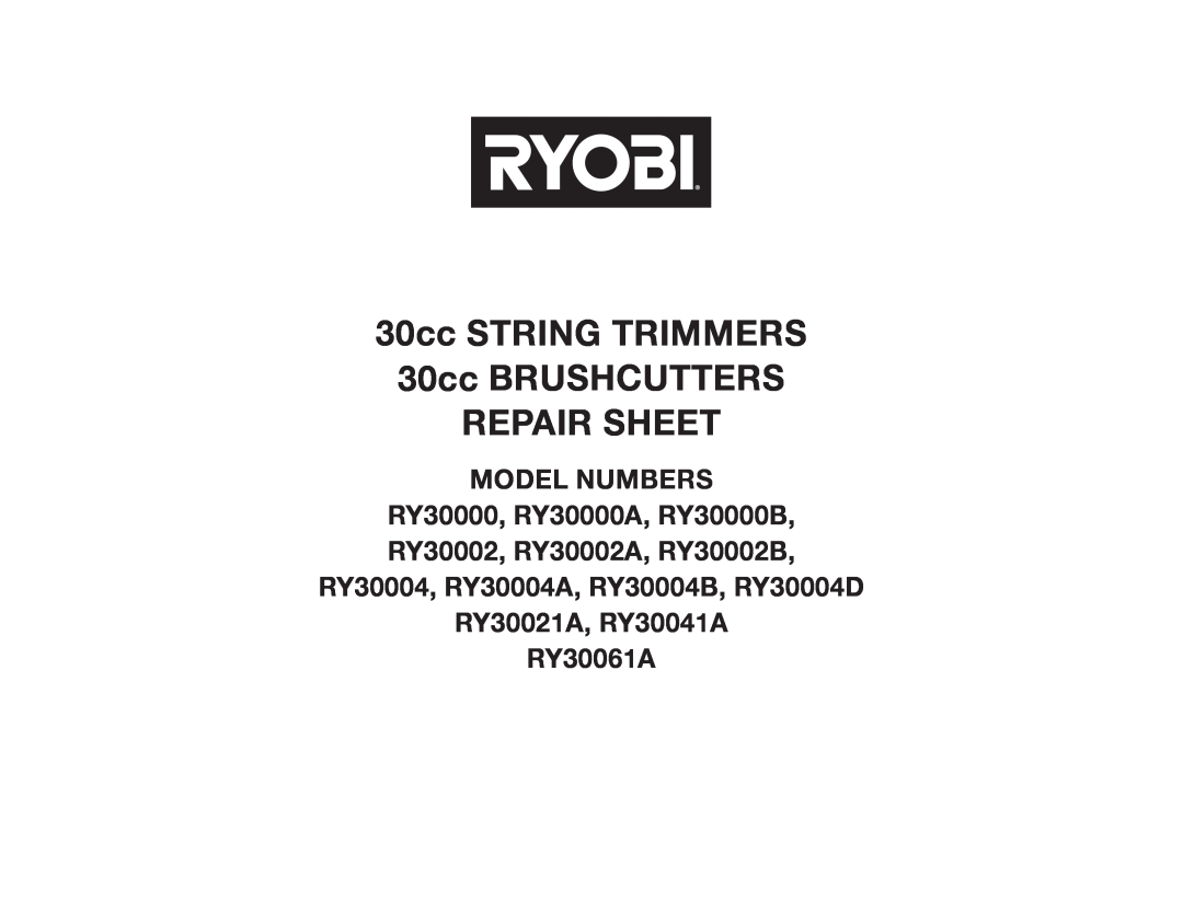 Ryobi RY30000B, RY30002B, RY30004D, RY30004B manual 30cc STRING TRIMMERS 30cc BRUSHCUTTERS REPAIR SHEET 